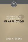 How Should We Look to Christ in Affliction