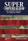 Super Imperialism The Economic Strategy of American Empire Third Edition