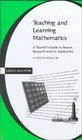 Teaching and Learning Mathematics A Teacher's Guide to Recent Research