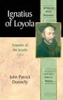 Ignatius of Loyola Founder of the Jesuits