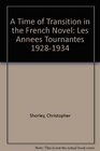 A Time of Transition in the French Novel Les Annees Tournantes 19281934
