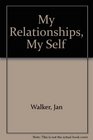 My Relationships My Self