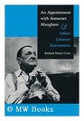 An Appointment with Somerset Maugham And Other Literary Encounters