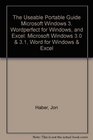 The Useable Portable Guide Microsoft Windows 3 Wordperfect for Windows and Excel Microsoft Windows 30  31 Word for Windows  Excel