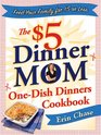 The 5 Dinner Mom OneDish Dinners Cookbook