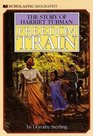 Freedom Train: The Story of Harriet Tubman (Scholastic Biography)