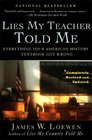 Lies My Teacher Told Me: Everything Your American History Textbook Got Wrong