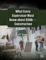 What Every Supervisor Must Know about OSHAConstruction