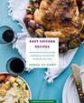 Easy Chicken Recipes 103 Inventive Soups Salads Casseroles and Dinners Everyone Will Love