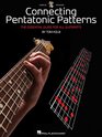 Connecting Pentatonic Patterns The Essential Guide for All Guitarists