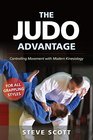 The Judo Advantage Controlling Movement with Modern Kinesiology For all Grappling Styles