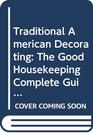 Traditional American Decorating The Good Housekeeping Complete Guide