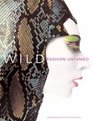 Wild  Fashion Untamed
