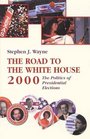 The Road to the White House 2000 The Politics of Presidential Elections