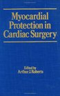 Myocardial Protection in Cardiac Surgery