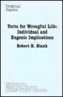 Torts for Wrongful Life Individual and Eugenic Implications