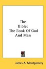 The Bible The Book Of God And Man