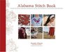 Alabama Stitch Book Projects and Stories Celebrating HandSewing Quilting and Embroidery for Contemporary Sustainable Style
