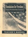 Foundation for Freedom A Study of the United States Constitution Teacher's Manual
