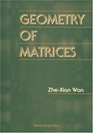 Geometry of Matrices In Memory of Professor L K Hua