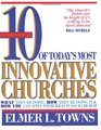 10 of Today's Most Innovative Churches What They're Doing How They're Doing it  How You Can Apply Their Ideas in Your Church