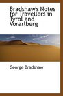 Bradshaw's Notes for Travellers in Tyrol and Vorarlberg
