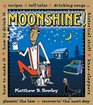 Moonshine Recipes  Tall Tales  Drinking Songs  Historical Stuff  KneeSlappers How to Make It  How to Drink It  Pleasin' the Law  Recoverin' the Next Day