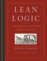 Lean Logic A Dictionary for the Future and How to Survive It