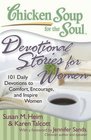 Chicken Soup for the Soul Devotional Stories for Women 101 Daily Devotions to Comfort Encourage and Inspire Women