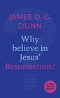 Why Believe in Jesus' Resurrection A Little Book of Guidance