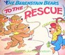 The Berenstain Bears To The Rescue