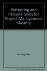 Partnering and Personal Skills for Project Management Mastery