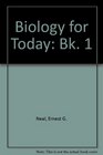 Biology for Today Bk 1