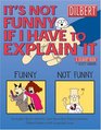 It\'s Not Funny If I Have to Explain It : A Dilbert Treasury
