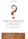 The Genetic Strand: Exploring a Family History Through DNA
