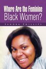 Where Are the Feminine Black Women