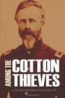 Among the Cotton Thieves (Abridged, Annotated)
