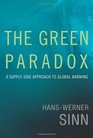 The Green Paradox A SupplySide Approach to Global Warming