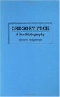 Gregory Peck A BioBibliography