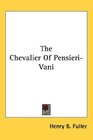 The Chevalier Of PensieriVani