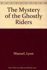 The Mystery of the Ghostly Riders