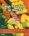 HighTech Toys for Your TV Secrets of TiVo Xbox ReplayTV UltimateTV and More