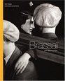 Brassai The Monograph