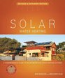 Solar Water HeatingRevised  Expanded Edition A Comprehensive Guide to Solar Water and Space Heating Systems