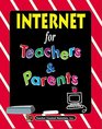 Internet For Teachers  Parents