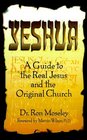 Yeshua A Guide to the Real Jesus and the Original Church