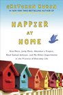 Happier at Home Kiss More Jump More Abandon a Project Read Samuel Johnson and My Other Experiments in the Practice of Everyday Life