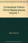 Continental Edition World Masterpieces Volume 1