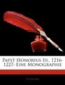 Papst Honorius Iii 12161227 Eine Monographie