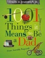 1001 Things It Means to Be a Dad